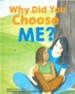 Why Did You Choose Me?