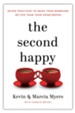 The Second Happy: Seven Practices to Make Your Marriage Better Than Your Honeymoon