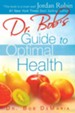 Dr. Bob's Guide to Optimal Health: God's Plan for a Long, Healthy Life - eBook