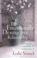 Emotionally Destructive Relationship, The: Seeing It, Stopping It, Surviving It - eBook