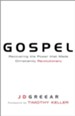 Gospel: Recovering the Power that Made Christianity Revolutionary - eBook