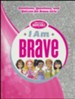 I Am Brave: Devotions, Questions, and Quizzes for Brave Girls