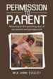 Permission to Parent: Returning to the Parenting Style of Our Parents and Grandparents