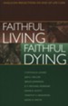 Faithful Living, Faithful Dying: Anglican Reflections  on End of Life Care