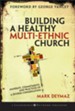 Building a Healthy Multi-ethnic Church: Mandate, Commitments and Practices of a Diverse Congregation - eBook