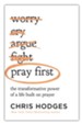 Pray First: The Transformative Power of a Life Built on Prayer