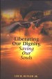 Liberating Our Dignity, Saving Our Souls