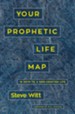 Your Prophetic Life Map:16 Keys to a God-Crafted Life