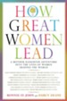 How Great Women Lead: A Mother-Daughter Adventure into the Lives of Women Shaping the World - eBook