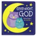 Good Night, God: Bedtime Prayers for Little Ones