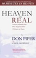 Heaven Is Real: Lessons on Earthly Joy--from the Man Who Spent 90 Minutes in Heaven