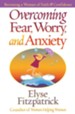 Overcoming Fear, Worry, and Anxiety: Becoming a Woman of Faith and Confidence - eBook