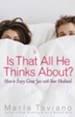 Is That All He Thinks About?: How to Enjoy Great Sex with Your Husband - eBook