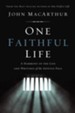 One Faithful Life: A Harmony of the Life and Writings of  Paul