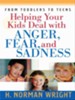 Helping Your Kids Deal with Anger, Fear, and Sadness - eBook