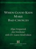 When Good Kids Make Bad Choices: Help and Hope for Hurting Parents - eBook