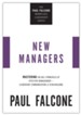 New Managers: Mastering the Big 3 Principles of Effective Management-Leadership, Communication, and Team Building