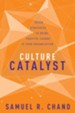 Culture Catalyst: Seven Strategies to Bring Positive Change to Your Organization