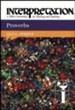 Proverbs: Interpretation: A Bible Commentary for Teaching and Preaching (Hardcover)
