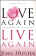 Love Again, Live Again: Restore Your Heart and Regain Your Health