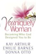 Youniquely Woman: Becoming Who God Designed You to Be - eBook