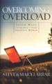 Overcoming Overload: Seven Ways to Find Rest in Your Chaotic World