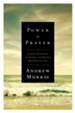 Power in Prayer: Classic Devotions to Inspire and Deepen Your Prayer Life - eBook