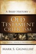 A Brief History of Old Testament Criticism: From Benedict Spinoza to Brevard Childs - eBook