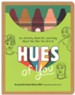 Hues of You: An Activity Book for Learning About the Skin You Are In