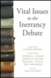 Vital Issues in the Inerrancy Debate