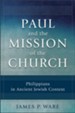 Paul and the Mission of the Church: Philippians in Ancient Jewish Context - eBook