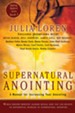 Supernatural Anointing: A Manual for Increasing Your Anointing - eBook