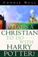 What's a Christian to Do with Harry Potter? - eBook