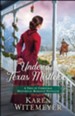 Under the Texas Mistletoe: A Trio of Christmas Historical Romance Novellas