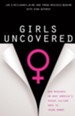 Girls Uncovered: New Research on What America's Sexual Culture Does to Young Women - eBook