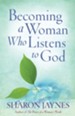 Becoming a Woman Who Listens to God - eBook