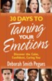 30 Days to Taming Your Emotions: Discover the Calm, Confident, Caring You - eBook