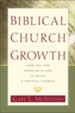 Biblical Church Growth: How You Can Work with God to Build a Faithful Church - eBook