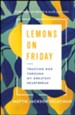 Lemons on Friday: Trusting God Through My Greatest Heartbreak