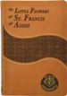 The Little Flowers Of St. Francis Of Assisi