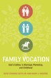 Family Vocation: God's Calling in Marriage, Parenting, and Childhood - eBook