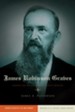 James Robinson Graves: Staking the Boundaries of Baptist Identity - eBook