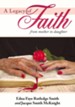 A Legacy of Faith: From Mother to Daughter - eBook