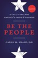 Be the People: A Call to Reclaim America's Faith and Promise