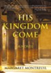 HIS KINGDOM COME: A NOVEL - eBook