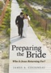 Preparing the Bride: Who Is Jesus Returning For? - eBook