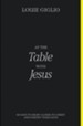 At the Table with Jesus: 66 Days to Draw Closer to Christ  and Fortify Your Faith