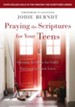 Praying the Scriptures for Your Teenagers: Discover How to Pray God's Will for Their Lives - eBook