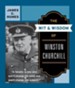 Wit and Wisdom of Winston Churchill: A Treasury of More Than One Thousand Quotations And...