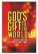 God's Gift to the World: Meditations on the Joys of Christmas